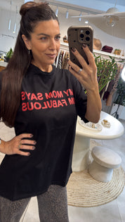 MY MOM SAYS I'M FABULOUS OVERSIZED T-SHIRT